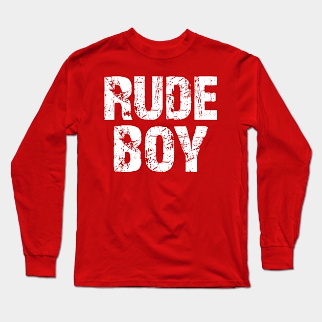 Rude boy Long Sleeve T-Shirt by Teebevies